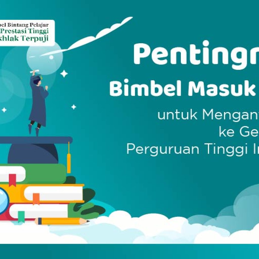 pentingnya-bimbel-masuk-ptn-untuk-mengantarmu-ke-gerbang-perguruan-tinggi-impian