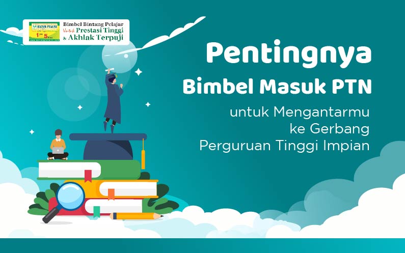 pentingnya-bimbel-masuk-ptn-untuk-mengantarmu-ke-gerbang-perguruan-tinggi-impian