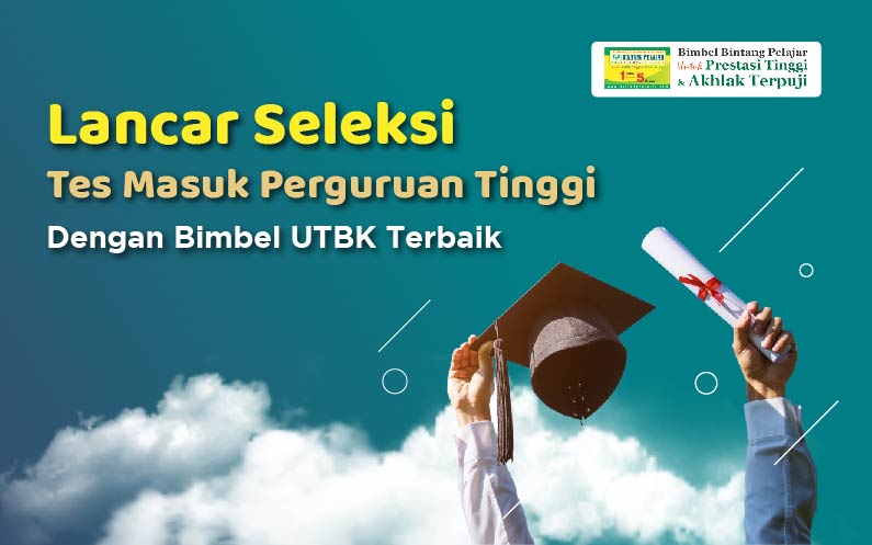 lancar-seleksi-tes-masuk-perguruan-tinggi-dengan-bimbel-utbk-terbaik