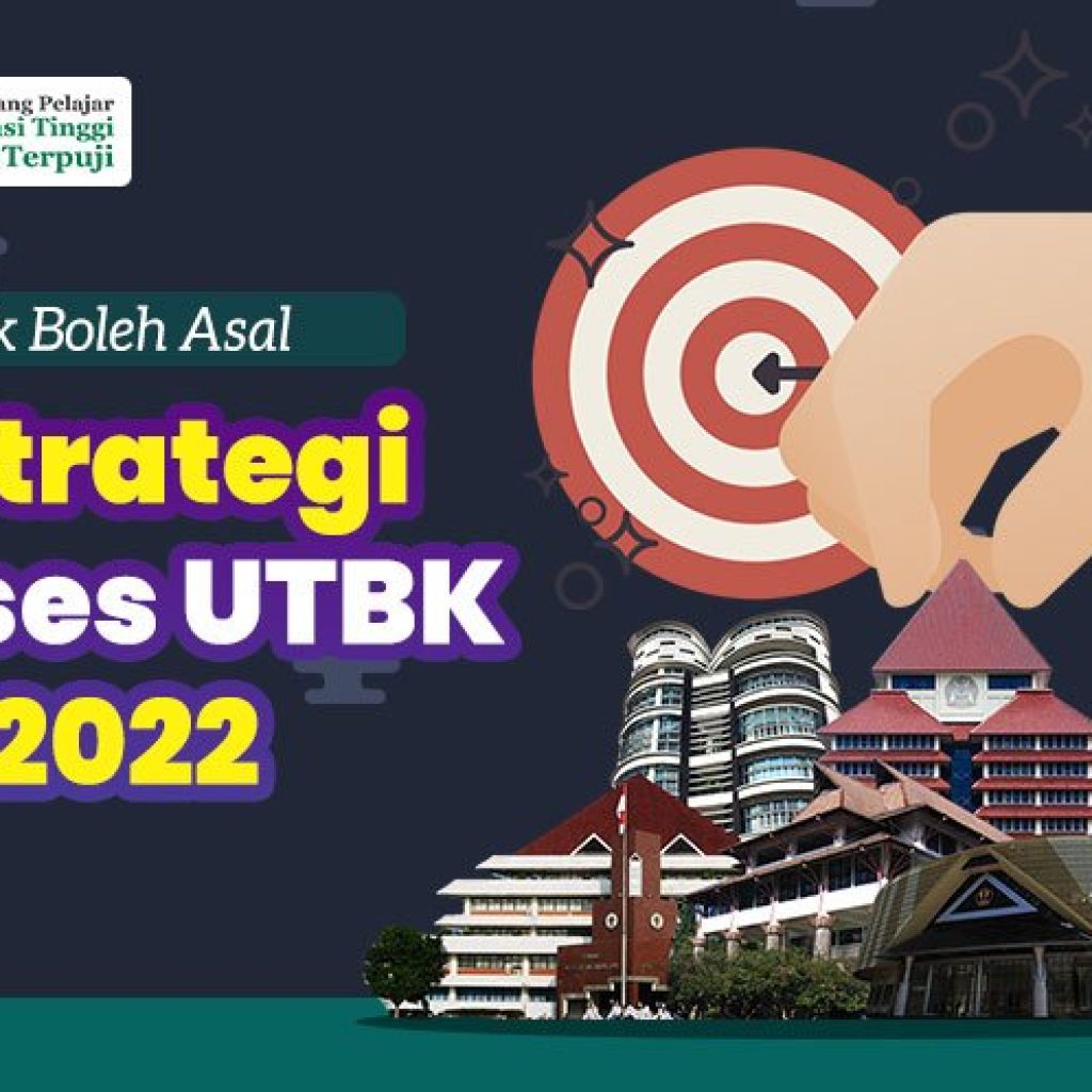 tak-boleh-asal-ini-7-strategi-sukses-utbk-2022