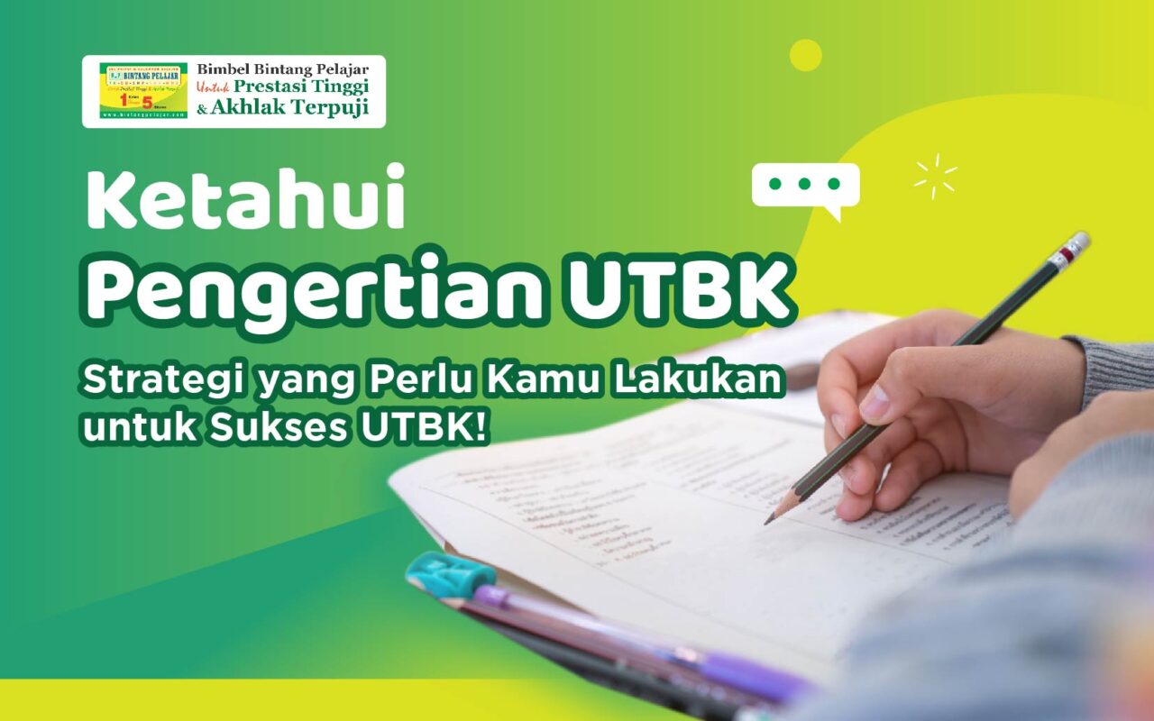 pengertian-utbk-strategi-yang-perlu-kamu-lakukan-untuk-sukses-utbk