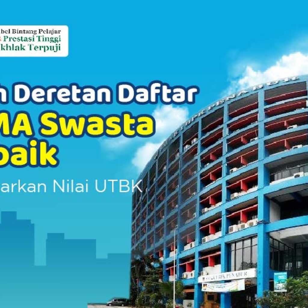 inilah-deretan-daftar-7-sma-swasta-terbaik-berdasarkan-nilai-utbk