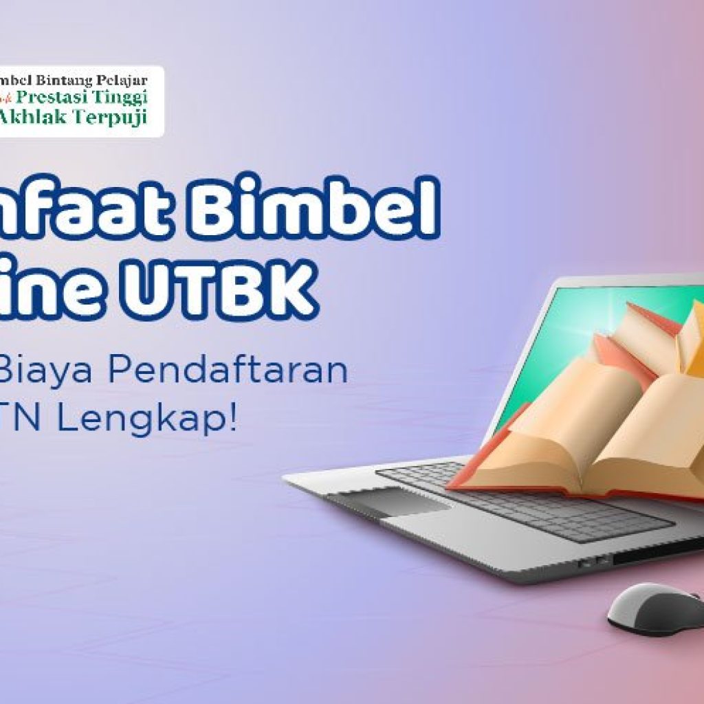 Manfaat Bimbel Online UTBK, Serta Biaya Pendaftaran SBMPTN Lengkap