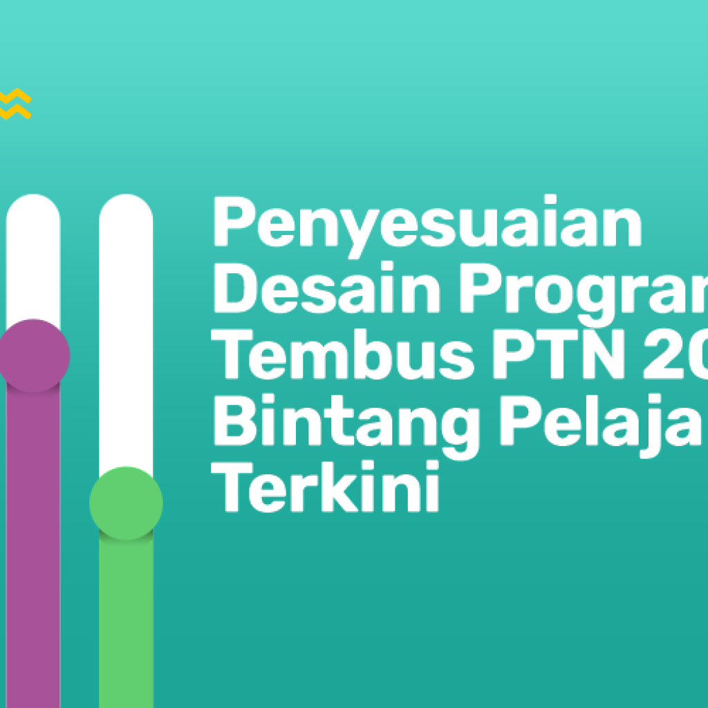 Penyesuaian Desain Program Tembus PTN 2023 Bintang Pelajar Terkini