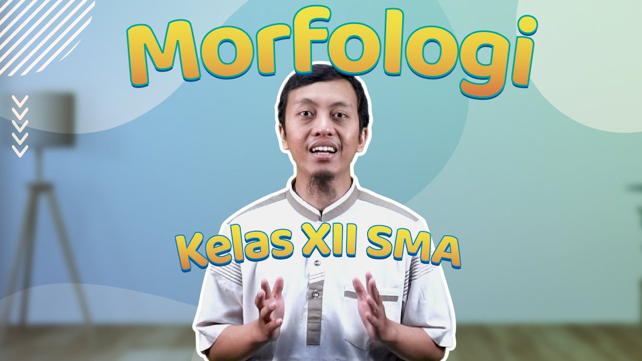 Materi SNBT Kelas XII SMA - Apa itu Morfologi | Literasi Bahasa Indonesia