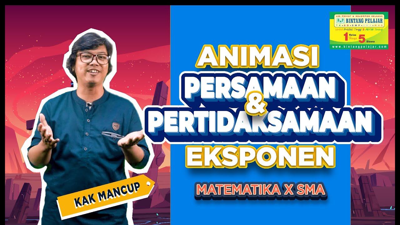 Animasi Persamaan dan Pertidaksamaan Eksponen - Matematika X SMA