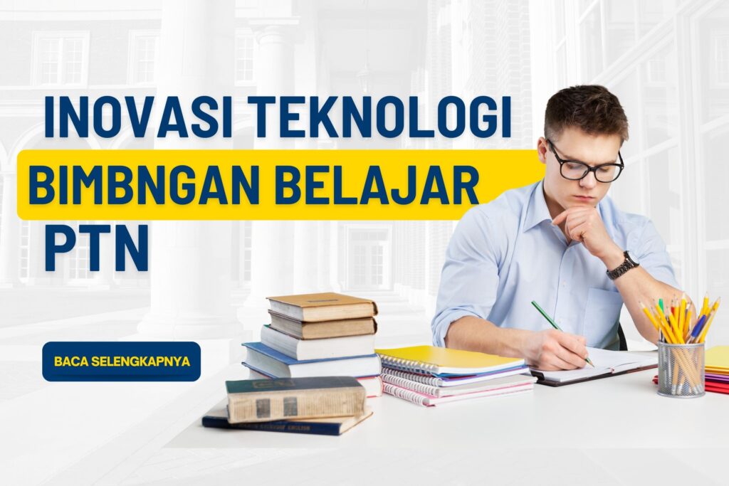 Inovasi Teknologi dalam Bimbingan Belajar PTN