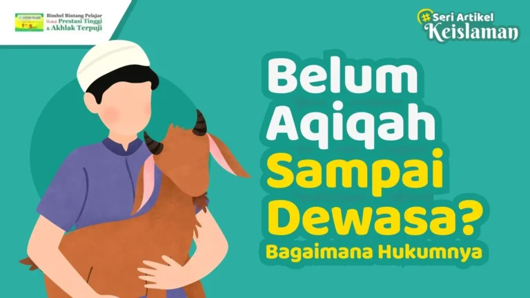 hukum aqiqah saat dewasa, siapa yang bertanggung jawab apabila belum aqiqah sampai baligh?